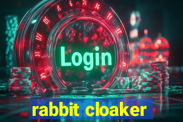 rabbit cloaker